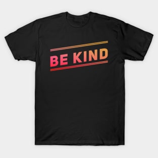 be kind just be kind T-Shirt